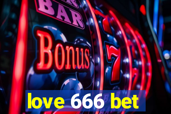 love 666 bet